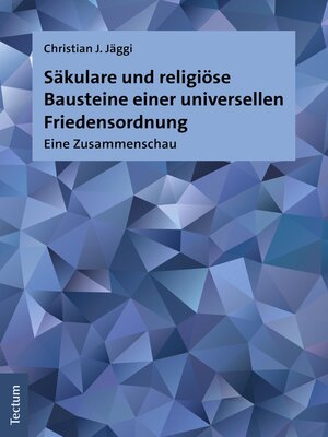cover image of Säkulare und religiöse Bausteine einer universellen Friedensordnung
